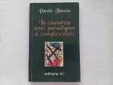 VASILE TONOIU - IN CAUTAREA UNEI PARADIGME A COMPLEXITATII