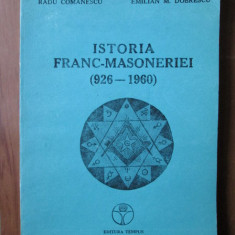 Istoria Francmasoneriei (926-1960) - Radu Comanescu, Emilian M. Dobrescu