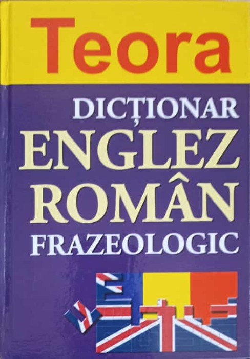 DICTIONAR FRAZEOLOGIC ENGLEZ-ROMAN-ADRIAN NICOLESCU, IOAN PREDA, LILIANA PAMFIL-TEODOREANU, MIRCEA TATOS-259949