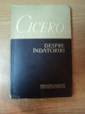 DESPRE INDATORIRI de CICERO , Bucuresti , 1957