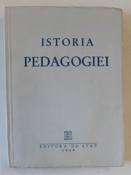 ISTORIA PEDAGOGIEI , coordonator MIHAIL ROLLER , 1949