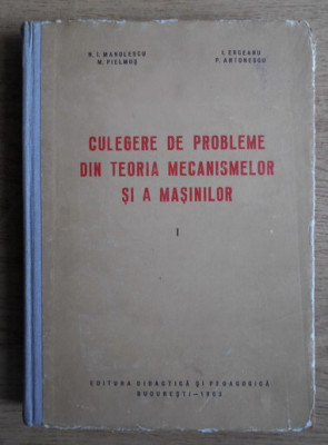 N. I. Manolescu - Culegere de probleme din teoria mecanismelor si a masinilor foto