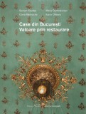 Case din Bucuresti. Valoarea prin restaurare, Editura ACS