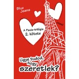 Ugye tudod, hogy szeretlek? - A Paula tril&oacute;gia 2.k&ouml;tete - Blue Jeans