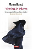 Prizonieră &icirc;n Teheran. Cum am supravietuit &icirc;ntr-o &icirc;nchisoare iraniană - Paperback brosat - Marina Nemat - Polirom