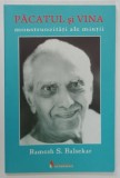 PACATUL SI VINA , MONSTRUOZITATI ALE MINTII de RAMESH C. BALSEKAR , 2010 *PAGINA DE GARDA PREZINTA ADNOTARI