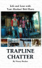 Trapline Chatter: Life and Love with &#039;Last Alaskan&#039; Bob Harte