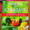 PORTIA DE SANATATE. Recomandari nutritionale pentru...? Reader&#039;s Digest, NOUA