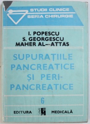 SUPURATIILE PANCREATICE SI PERIPANCREATICE de I. POPESCU ... MAHER AL-ATTAS , 1990 foto