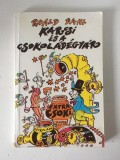 * Roald Dahl, Karcsi es a Csokoladegyar, 1990,