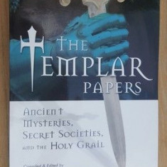 The Templar Papers. Ancient Mysteries, Secret Societies and the Holy Grail- Oddvar Olsen