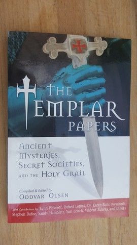 The Templar Papers. Ancient Mysteries, Secret Societies and the Holy Grail- Oddvar Olsen