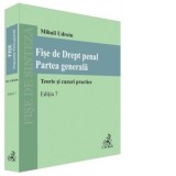 Fise de Drept penal. Partea generala. Teorie si cazuri practice. Editia 7 - Mihail Udroiu