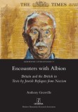 Encounters with Albion: Britain and the British in Texts by Jewish Refugees from Nazism