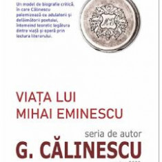 Viata lui Mihai Eminescu - George Calinescu