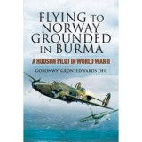 Flying To Norway Grounded In Burma A Hudson Pilot In World War Ii