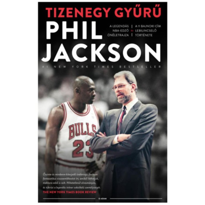Tizenegy gyűrű - A legend&aacute;s NBA-edző &ouml;n&eacute;letrajza - Phil Jackson