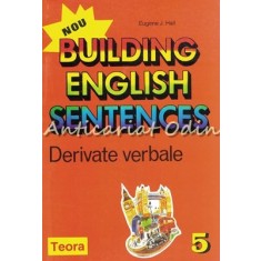 Building English Sentences. Derivate Verbale - Eugene J. Hall