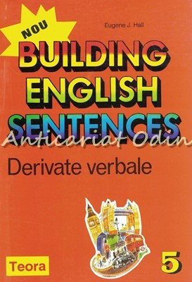 Building English Sentences. Derivate Verbale - Eugene J. Hall foto