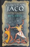 Razbunarea Zeilor. Fugarul Vol. 1 - Christian Jacq (RAO, 2012) - Roman Hardcover