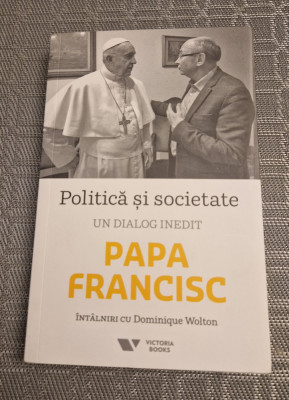 Politica si societate un dialog inedit Papa Francisc Dominique Wolton foto