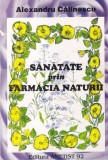Carte Sanatate prin Farmacia Naturii - Alexandru Calinescu, Editura Ametist, 145 pagini, 1992, Brosata, Romana, 16x24cm