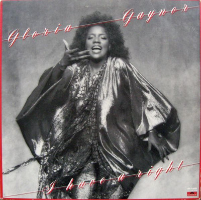 Vinil Gloria Gaynor &amp;ndash; I Have A Right NOU -SIGILAT - (M) foto