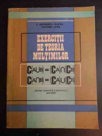 Exercitii De Teoria Multimilor - E.georgescu-buzau Nazarine Matei ,542789