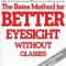 Bates Method for Better Eyesight