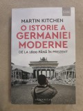O istorie a Germaniei moderne, de la 1800 pana in prezent - Martin Kitchen