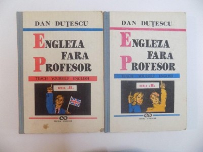 ENGLEZA FARA PROFESOR , TEACH YOURSFEL ENGLISH , SERIA A - II - A , VOL. I - II de DAN DUTESCU , 1993 foto