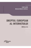 Dreptul european al internetului - Elena Lazar, Nicolae Dragos Costescu