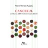 Cancerul si tratamentele lui naturiste - Viorel Olivian Pascanu, 2008, 120 pagini