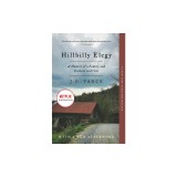 Hillbilly Elegy: A Memoir of a Family and Culture in Crisis