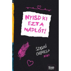 Nyisd ki ezt a napl&oacute;t! - Szaszk&oacute; Gabriella