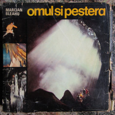 Marcian Bleahu - Omul si pestera (1978, editie cartonata)