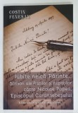 IUBITE NEICA PARINTE ....SCRISORI ALE FRATILOR SI NEPOTILOR CATRE NICOLAE POPEA , EPISCOPUL CARANSEBESULUI de COSTIN FENESAN , 2018