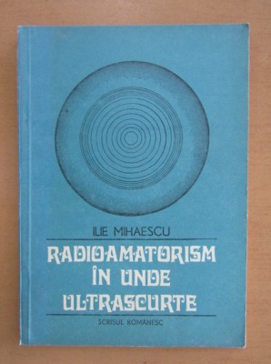 Ilie Mihăescu - Radioamatorism pe unde scurte foto