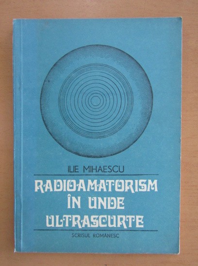 Ilie Mihăescu - Radioamatorism pe unde scurte