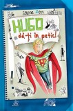 Cumpara ieftin Hugo, dă-ți &icirc;n petic! - Hardcover - Sabine Zett - RAO