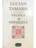 Lucian Tamaris - Veghea si departele (Editia: 1995)
