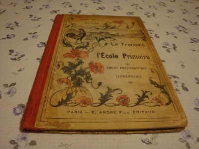 Duval /Bremond /Moustier-Le Francais a L&amp;#039;Ecole Primaire-interbelica-in franceza foto