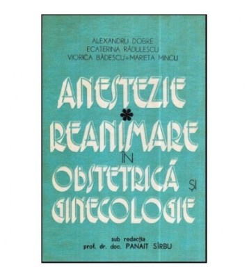 A. Dobre, E. Radulescu, V. Badescu, M. Mincu - Anestezie - Reanimare foto