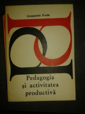 Pedagogia si activitatea productiva &amp;amp;#8211; Constantin Preda foto