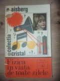 Fizica in viata de toate zilele- E. Aisberg