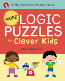 More Logic Puzzles for Clever Kids: 50 New Brain Games for Ages 4 &amp; Up