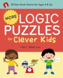 More Logic Puzzles for Clever Kids: 50 New Brain Games for Ages 4 &amp; Up