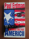 Paul Erdman - Ultimele zile ale Americii