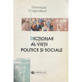 Dominique Chagnollaud - Dictionar al vietii politice si sociale (Editia: 1999)
