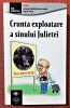 Crunta exploatare a sanului Julietei. Ed. Martorul Clipei, 2022 - Ion Cristoiu, Alta editura